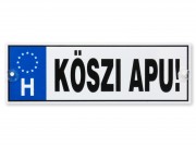 Rendszámtábla Köszi Apu 33x11cm DR039